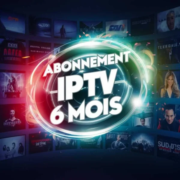 Abonnement IPTV 6 Mois